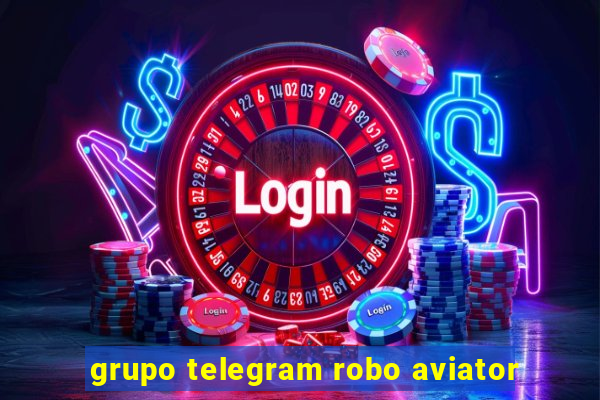 grupo telegram robo aviator